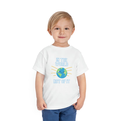 In the World, Not of It - Toddler Short Sleeve Tee