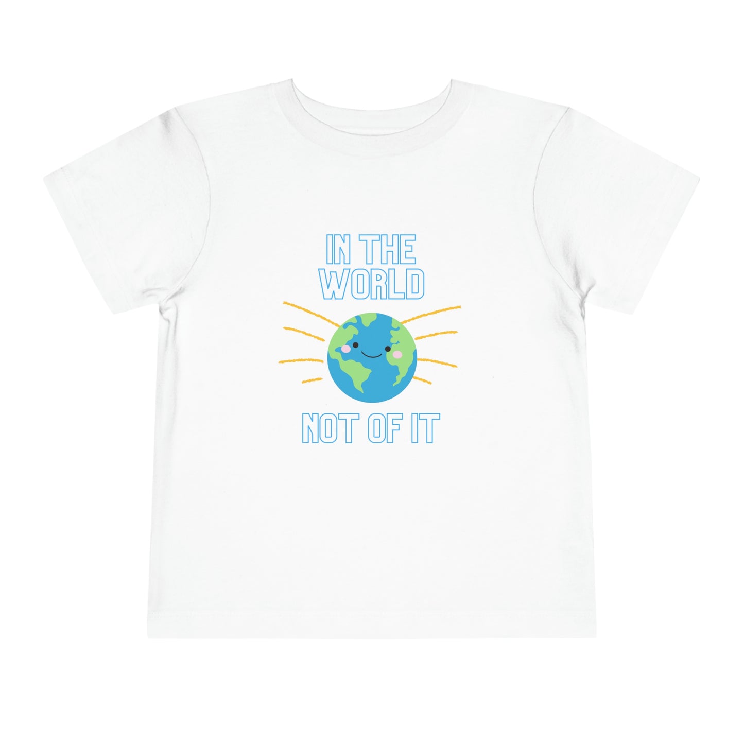 In the World, Not of It - Toddler Short Sleeve Tee