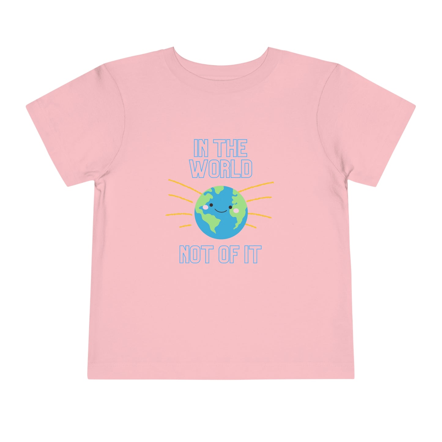 In the World, Not of It - Toddler Short Sleeve Tee