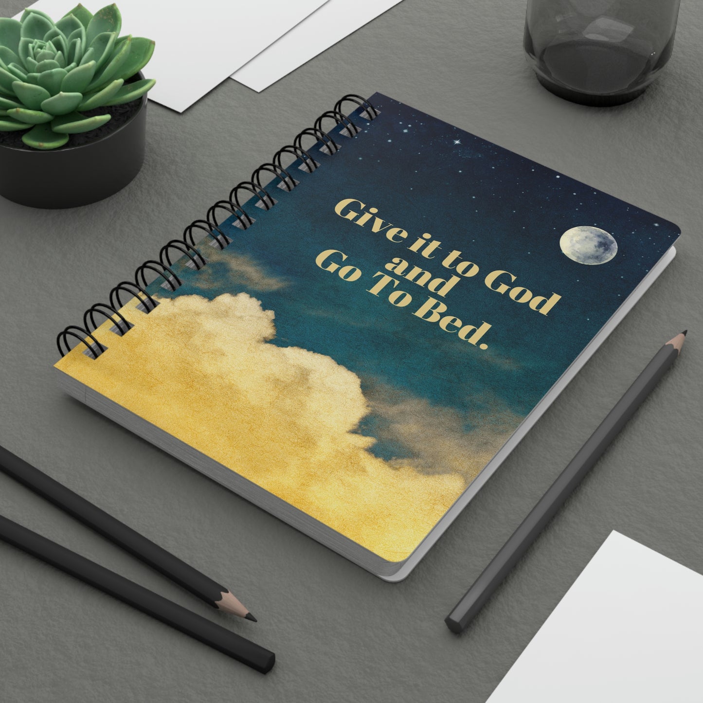 Give it to God and Go to Bed - Spiral Bound Journal