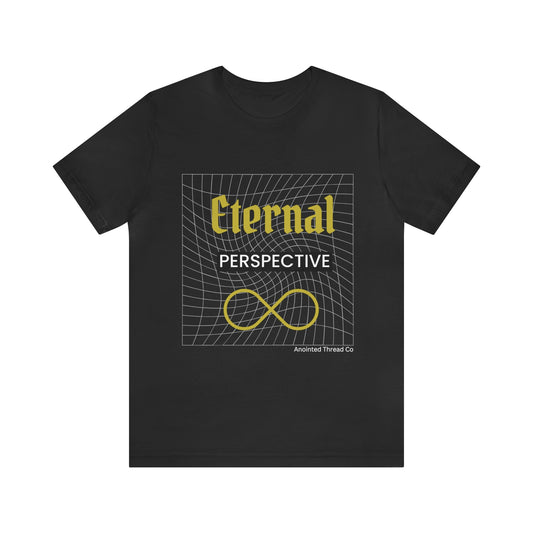 Eternal Perspective - Unisex Jersey Short Sleeve Tee